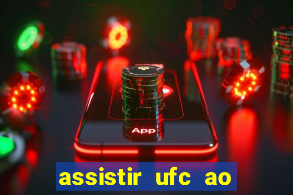 assistir ufc ao vivo futemax